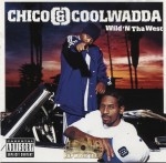 Chico & Coolwadda - Wild 'N Tha West