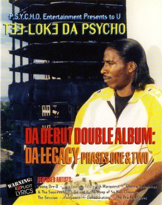 Tee-Loke Da Psycho - Da Legacy Phases One & Two