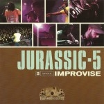 Jurassic 5 - Improvise