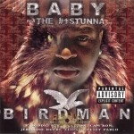 Baby aka The #1 Stunna - Birdman