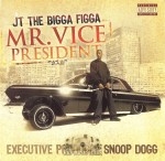 JT The Bigga Figga - Mr. Vice President