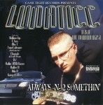 Lunaticc - Always-N-2 Somethin'