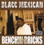 Blacc Mexican - Benchin Bricks