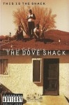 The Dove Shack - This Is The Shack