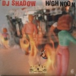 DJ Shadow - High Noon