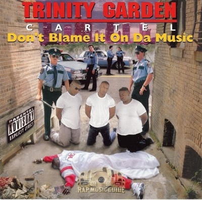 Trinity Garden Cartel - Don't Blame It On Da Music