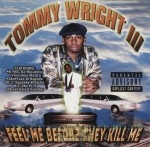 Tommy Wright III - Feel Me Before They Kill Me