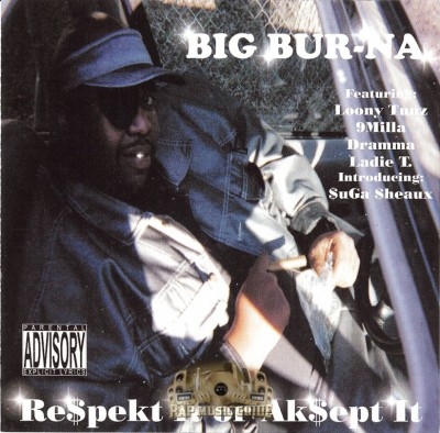 Big Bur-na - Respekt It Or Aksept It