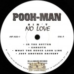 Pooh-Man - Ain't No Love