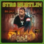 Amechi - Str8 Hustlin