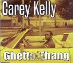 Carey Kelly - Ghetto Thang