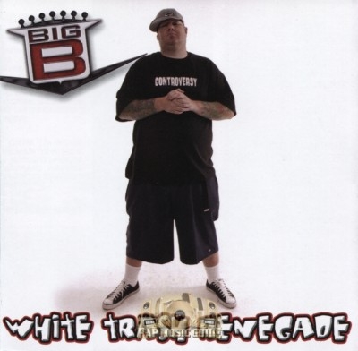 Big B - White Trash Renegade