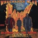 Wreckless Klan - Blowin' Up Tha Scene