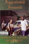 Aggravated Assault - Whatcha Know About Me?