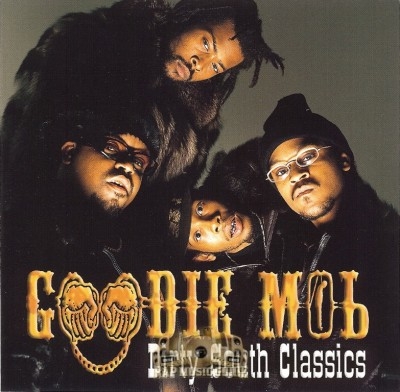 Goodie Mob - Dirty South Classics