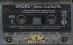 Smoke - Come And Get Me