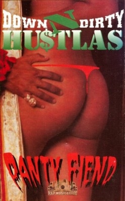 Down-N-Dirty Hustlas - Panty Fiend