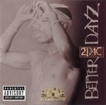 2Pac - Better Dayz