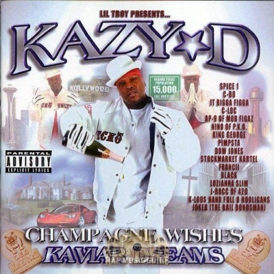 Kazy D - Champage Wishes Kaviar Dreams