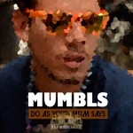 Mumbls - Do As Your Mum Says