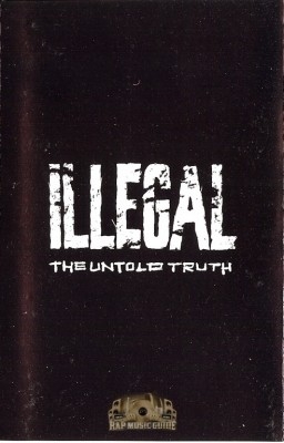 Illegal - The Untold Truth