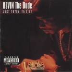 Devin The Dude - Just Tryin' Ta Live